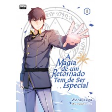 A Magia de um Retornado Tem de Ser Especial: Volume 1 A Magia de um Retornado Tem de Ser Especial: Volume 1