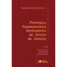 Princípios fundamentais norteadores do direito de família - 3ª edição de 2016 Princípios fundamentais norteadores do direito de família - 3ª edição de 2016