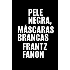 Pele negra, máscaras brancas