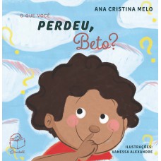 O que você perdeu, Beto? O que você perdeu, Beto?