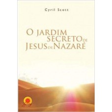 JARDIM SECRETO DE JESUS DE NAZARE JARDIM SECRETO DE JESUS DE NAZARE