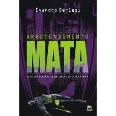 Arrependimento mata Arrependimento mata