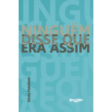 Ninguém disse que era assim