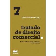 Tratado de Direito Comercial Vol.7 - 1ª Edição 2015