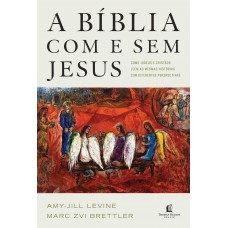 A Bíblia com e sem Jesus A Bíblia com e sem Jesus