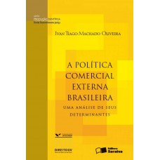 A política comercial externa brasileira A política comercial externa brasileira