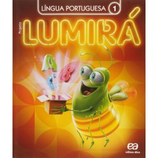 Projeto Lumirá - Língua Portuguesa - 1º Ano Projeto Lumirá - Língua Portuguesa - 1º Ano