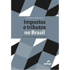 Impostos e tributos no Brasil Impostos e tributos no Brasil