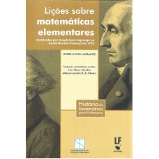 Lições sobre matemáticas elementares: ministradas por Joseph Louis Lagrange na Escola Normal Francesa de 1795