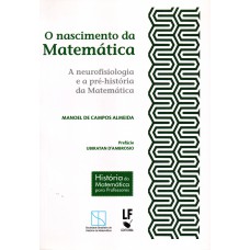 O nascimento da matemática: A neurofisiologia e a pré-história da Matemática