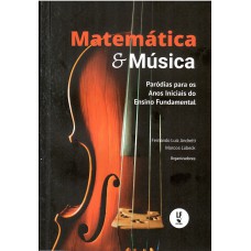 Matemática e Música: Paródias para os Anos Iniciais do Ensino Fundamental