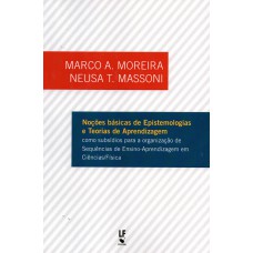 Noções básicas de Epistemologias e Teorias de Aprendizagem como subsídios para a organização de Sequências de Ensino-Aprendizagem em Ciências/Física Noções básicas de Epistemologias e Teorias de Aprendizagem como subsídios para a organização de Sequências de Ensino-Aprendizagem em Ciências/Física