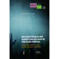 Inclusão escolar dos alunos público-alvo da educação especial: pesquisas em ensino de física, química, biologia e astronomia