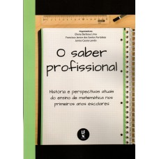 O saber profissional: história e perspectivas atuais do ensino de matemática nos primeiros anos escolares