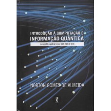 Introdução à Computação e Informação Quântica: Incluindo álgebra linear com kets e bras