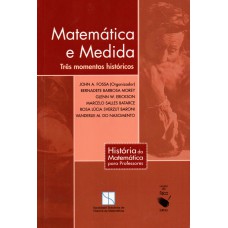 Matemática e Medida: Três momentos históricos