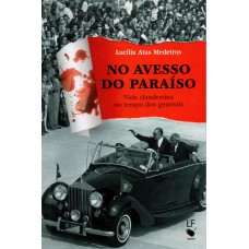 No avesso do paraíso: vida clandestina no tempo dos generais No avesso do paraíso: vida clandestina no tempo dos generais