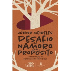 Desafio Do Namoro Com Propósito (God Books) Desafio Do Namoro Com Propósito (God Books)