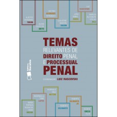 Temas Relevantes de Direito Penal e Processual Penal - 1ª Edição 2012