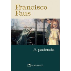 Pocket A paciência - 4 Edição - Coleção Francisco Faus