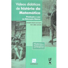 Vídeos didáticos de história da Matemática: produção e uso na Educação Básica