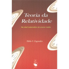 Teoria da Relatividade: No nível matemática do ensino médio Teoria da Relatividade: No nível matemática do ensino médio
