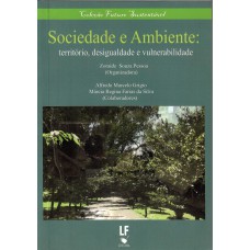 Sociedade e Ambiente: território, desigualdade e vulnerabilidade Sociedade e Ambiente: território, desigualdade e vulnerabilidade