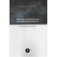 Vivências autoformativas no ensino de matemática: um olhar complexo e transdisciplinar