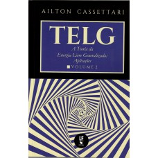 TELG: A Teoria da Energia Livre Generalizada: Aplicações TELG: A Teoria da Energia Livre Generalizada: Aplicações