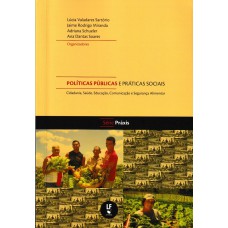 Políticas públicas e práticas sociais: cidadania, saúde, educação, comunicação e segurança alimentar Políticas públicas e práticas sociais: cidadania, saúde, educação, comunicação e segurança alimentar