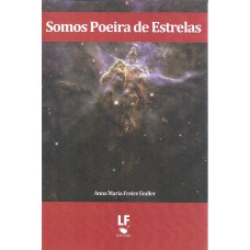 Somos Poeira de Estrelas Somos Poeira de Estrelas