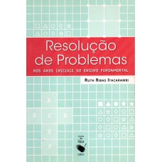 Resolução de Problemas: construção de uma metodologia (Ensino Fundamental I)
