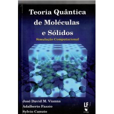 Teoria Quântica de Moléculas e Sólidos: Simulação Computacional Teoria Quântica de Moléculas e Sólidos: Simulação Computacional