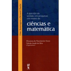A questão do sentido em pesquisas em ensino de ciências e matemática: uma homenagem a Bernard Charlot