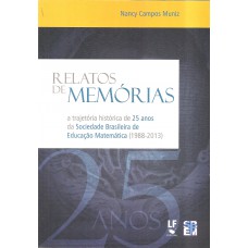 Relatos de memórias: a trajetória histórica de 25 anos da Sociedade Brasileira de Educação Matemática (1988-2013)