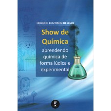 Show de Química: aprendendo química de forma lúdica e experimental Show de Química: aprendendo química de forma lúdica e experimental