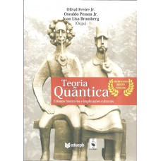 Teoria Quântica: estudos históricos e implicações culturais Teoria Quântica: estudos históricos e implicações culturais
