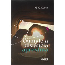 Quando a distância aproxima Quando a distância aproxima