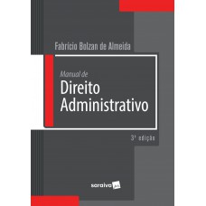 Manual de direito administrativo - 3ª edição de 2018 Manual de direito administrativo - 3ª edição de 2018