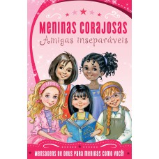 Meninas Corajosas - Amigas Inseparáveis