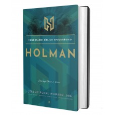 Comentário Bíblico Apologético Holman - Evangelhos e Atos Comentário Bíblico Apologético Holman - Evangelhos e Atos