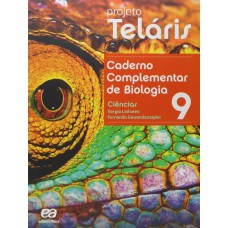 Projeto Teláris - Caderno Complementar de Biologia - 9º Ano Projeto Teláris - Caderno Complementar de Biologia - 9º Ano