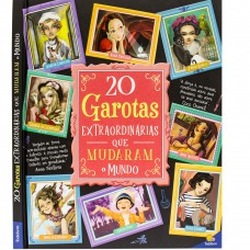 Histórias Extraordinárias: 20 Garotas Extraordinárias Que Mudaram o Mundo