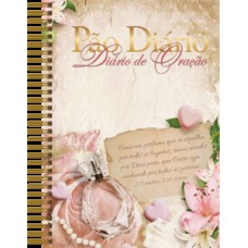 Diário de Oração | Pão Diário | Perfume | Devocional Diário