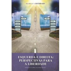 Esquerda e Direita: perspectivas para a liberdade