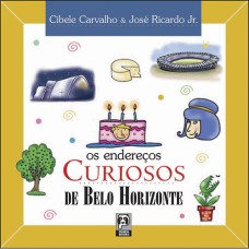 Os endereços curiosos de Belo Horizonte Os endereços curiosos de Belo Horizonte