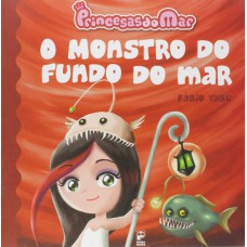 Princesas do mar - o monstro do fundo do mar Princesas do mar - o monstro do fundo do mar