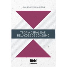 Teoria Geral das Relações de Consumo - 1ª Edição 2014