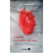 A paixão no banco dos réus A paixão no banco dos réus