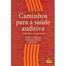 Caminhos para a saúde auditiva Caminhos para a saúde auditiva